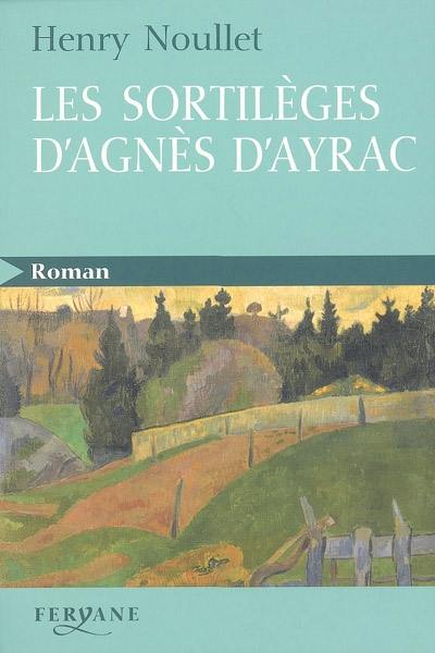 Les sortilèges d'Agnès d'Ayrac