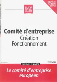 Liaisons sociales quotidien. Comité d'entreprise : création, fonctionnement