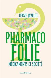 Pharmacofolie : médicaments et société