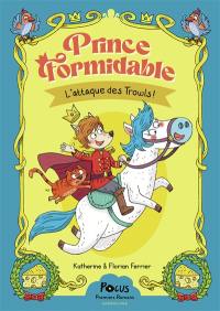 Prince Formidable. Vol. 1. L'attaque des trowls !