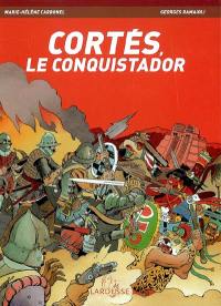 Cortès, le conquistador