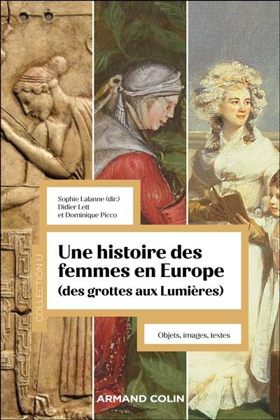 Une histoire des femmes en Europe (des grottes aux Lumières) : objets, images, textes Une histoire des femmes en Europe (des grottes aux Lumières) : objets, images, textes