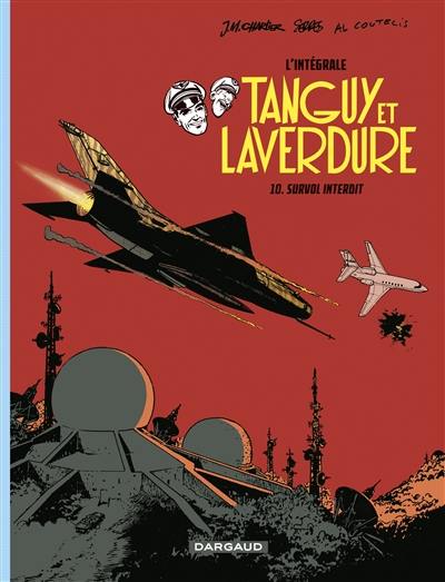 Tanguy et Laverdure : l'intégrale. Vol. 10. Survol interdit