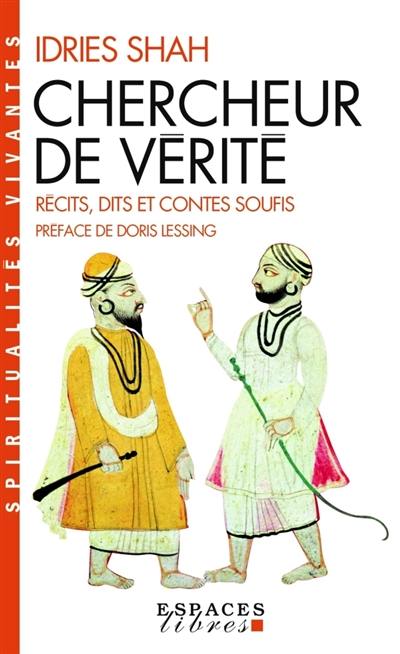 Chercheur de vérité : récits, dits et contes soufis