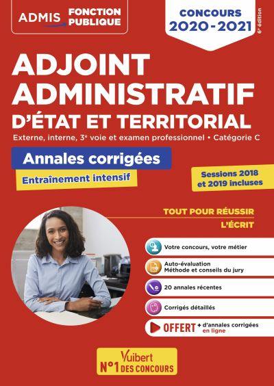 Adjoint administratif d'Etat et territorial : externe, interne, 3e voie et examen professionnel, catégorie C : annales corrigées, concours 2020-2021