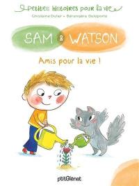 Sam & Watson. Amis pour la vie !