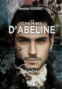 Les chemins d'Abeline. Vol. 3. Samuel