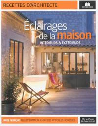 Eclairages de la maison : intérieurs & extérieurs