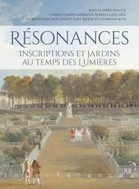 Résonances : inscriptions et jardins au temps des Lumières : pour Sophie Lefay