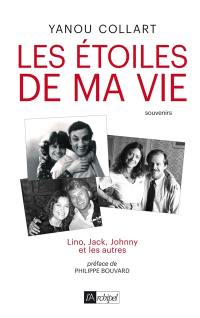 Les étoiles de ma vie : Lino, Jack, Johnny et les autres : souvenirs