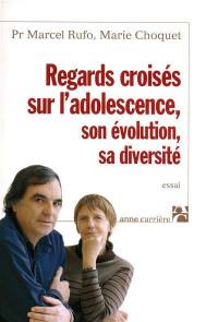 Regards croisés sur l'adolescence, son évolution, sa diversité