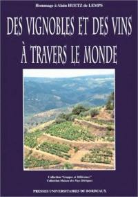 Des vignobles et des vins à travers le monde : hommage à Alain Huetz de Lemps