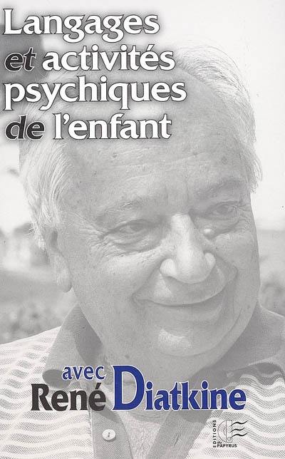 Langages et activités psychiques de l'enfant avec René Diatkine