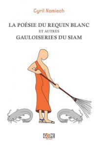 La poésie du requin blanc : et autres gauloiseries du Siam