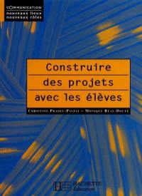 Construire des projets avec les élèves