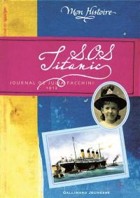 SOS Titanic : journal de Julia Facchini, 1912