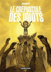 Le crépuscule des idiots