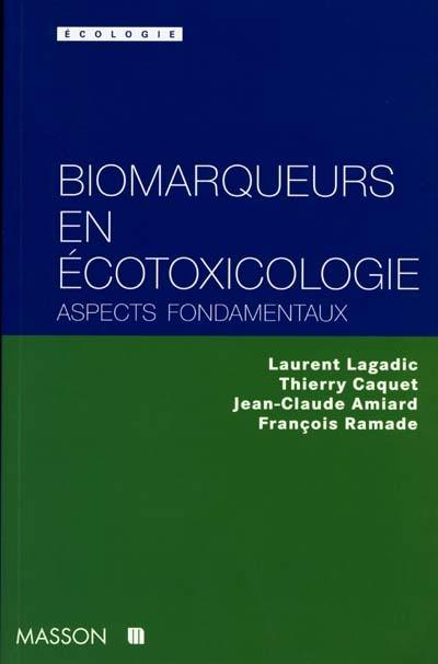 Biomarqueurs en écotoxicologie : aspects fondamentaux