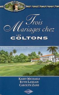 Trois mariages chez les Colton : famille, pouvoir, prestige