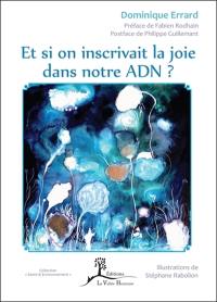 Et si on inscrivait la joie dans notre ADN ?