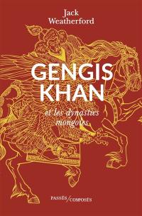 Gengis Khan et les dynasties mongoles