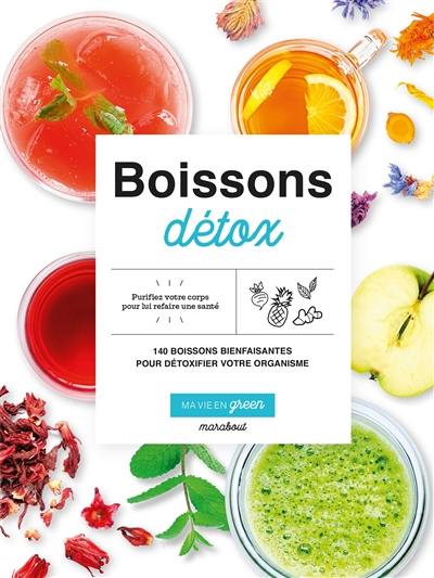 Boissons détox : 140 boissons bienfaisantes pour détoxifier votre organisme