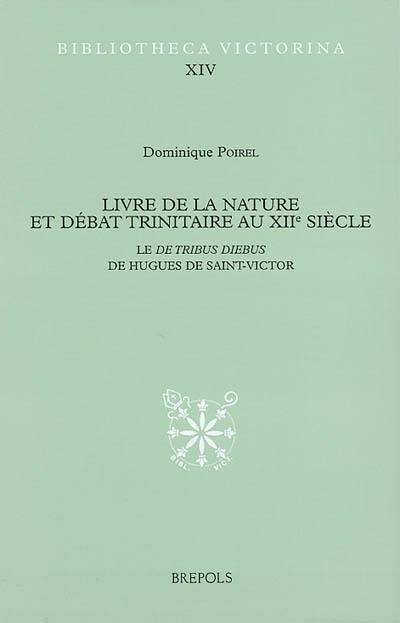 Livre de la nature et débat trinitaire au XIIe siècle : le De tribus diebus de Hugues de Saint-Victor