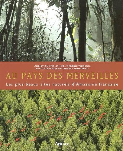 Au pays des merveilles : les plus beaux sites naturels d'Amazonie française