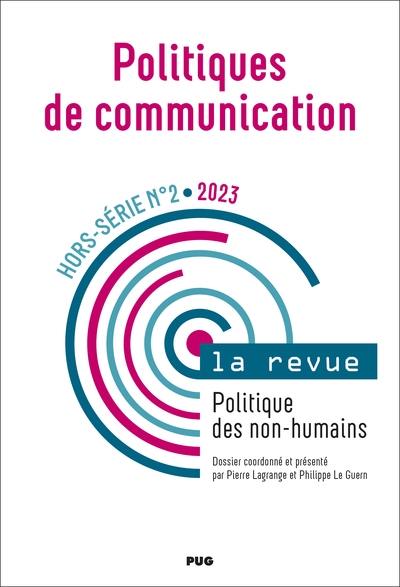 Politiques de communication, la revue, hors-série, n° 2. Politique des non-humains