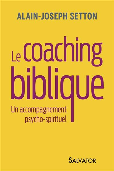 Le coaching biblique : un accompagnement psycho-spirituel