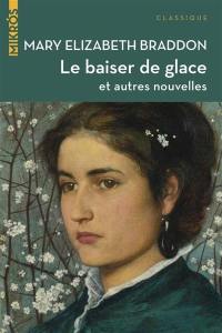 Le baiser de glace : et autres nouvelles