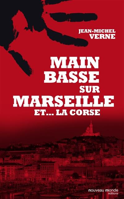 Main basse sur Marseille et... la Corse