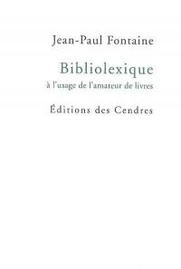 Bibliolexique à l'usage de l'amateur de livres