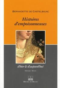 Histoires d'empoisonneuses d'hier et d'aujourd'hui