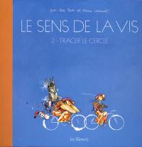 Le sens de la vis. Vol. 2. Tracer le cercle