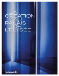 La création au palais de l'Elysée