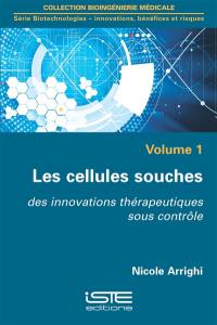 Les cellules souches : des innovations thérapeutiques sous contrôle