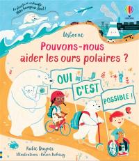 Pouvons-nous aider les ours polaires ?