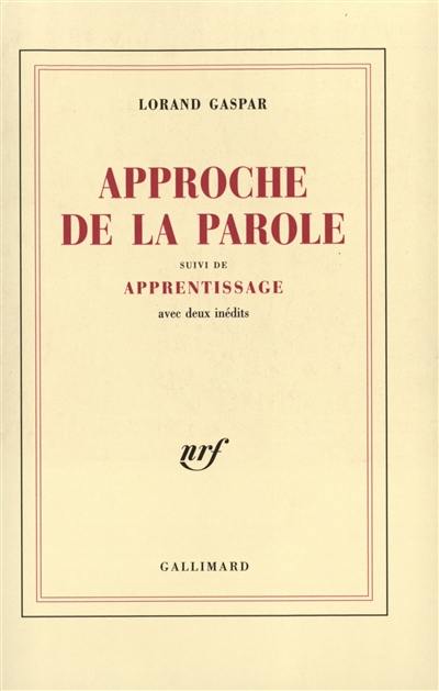 Approche de la parole. Apprentissage : avec deux inédits