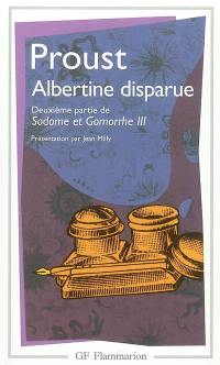 A la recherche du temps perdu. Vol. 6. Albertine disparue : deuxième partie de Sodome et Gomorrhe III