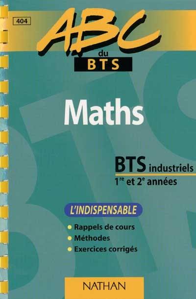 Maths, BTS industriels, 1re et 2e années : l'indispensable