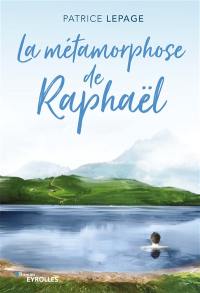 La métamorphose de Raphaël