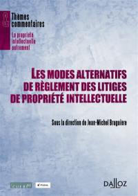 Les modes alternatifs de règlements des litiges de propriété intellectuelle