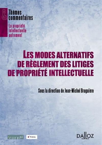 Les modes alternatifs de règlements des litiges de propriété intellectuelle