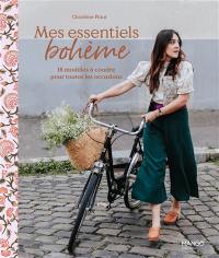 Mes essentiels bohème : 18 modèles à coudre pour toutes les occasions