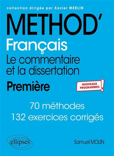 Français première : le commentaire et la dissertation : nouveaux programmes