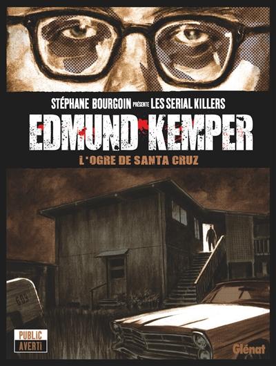 Edmund Kemper : l'ogre de Santa Cruz