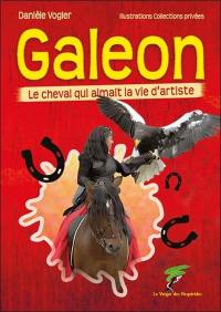 Galeon. Le cheval qui aimait la vie d'artiste