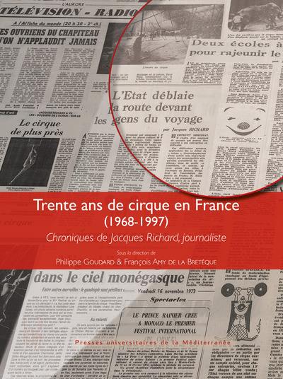 Trente ans de cirque en France (1968-1997) : chroniques de Jacques Richard, journaliste