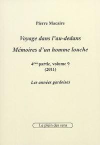 Voyage dans l'au-dedans, mémoires d'un homme louche. Vol. 4-9. 2011 : les années gardoises